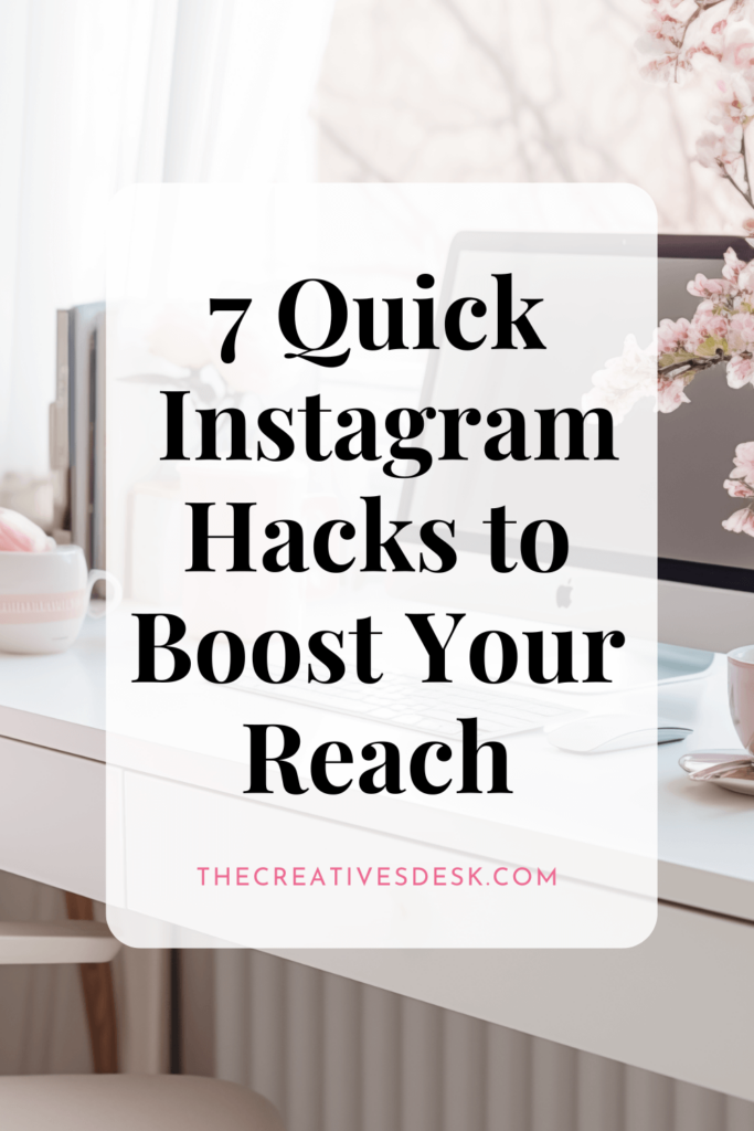 Pinterest pin graphic for blog post: 7 Quick Reach Boosting Instagram Tips