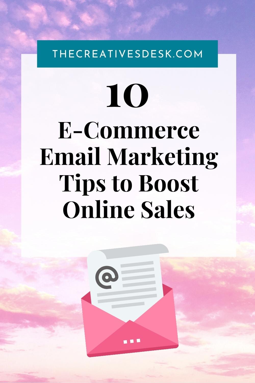 10 E-Commerce Email Marketing Tips to Boost Your Online Sales
