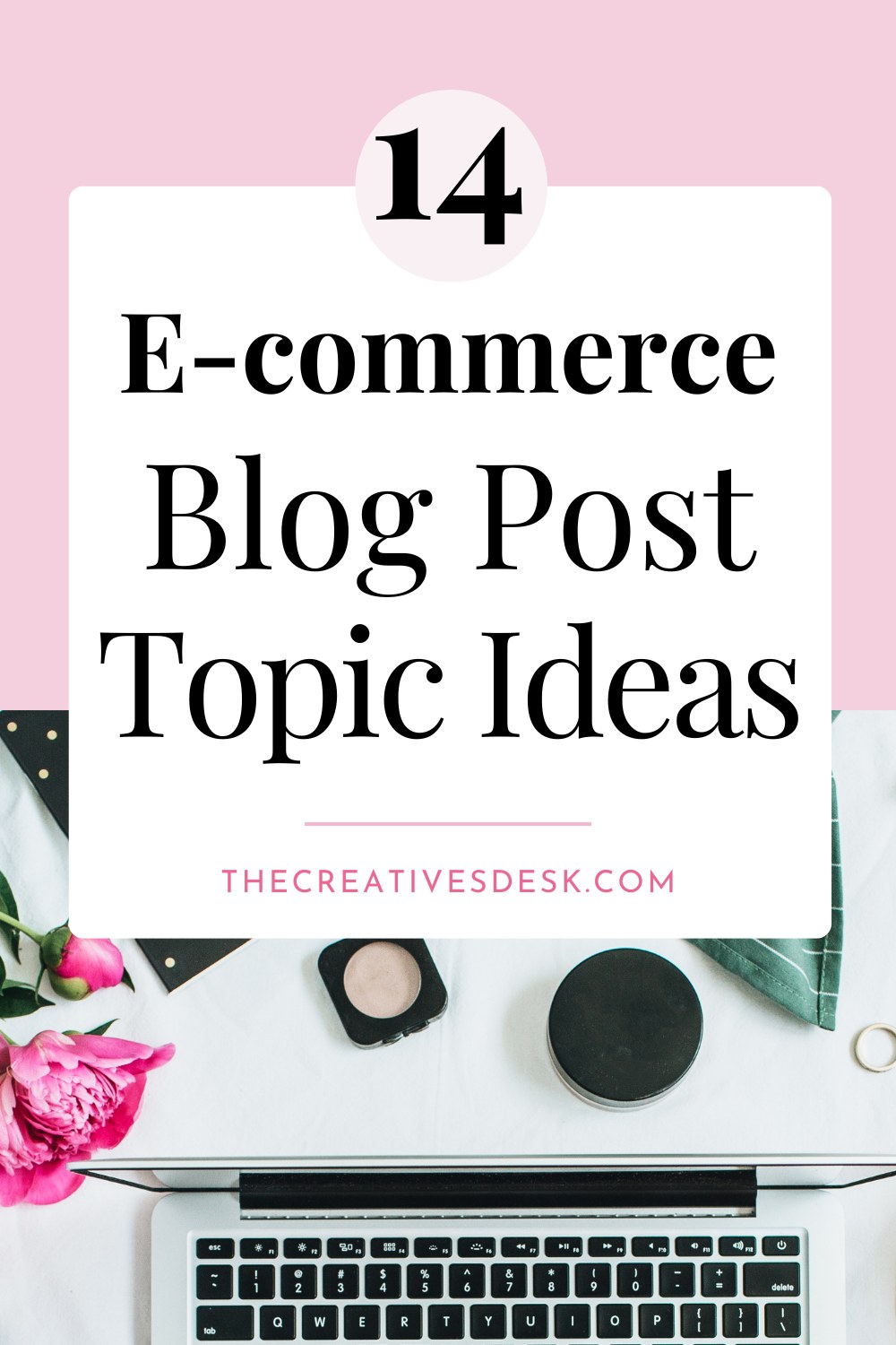 14 Must-Write eCommerce Blog Ideas for Your Store