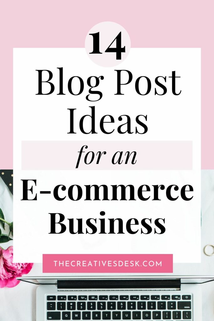Best Blog Post Ideas for Your E-commerce Business
